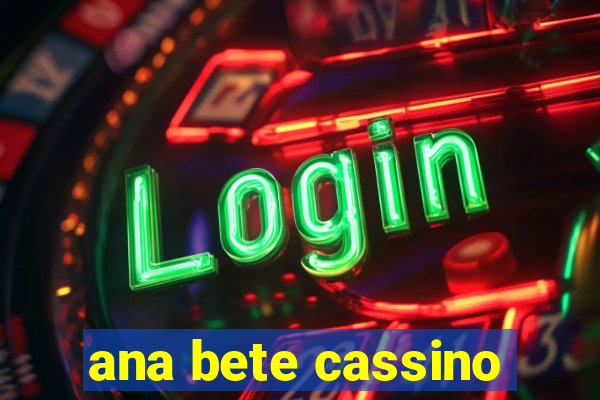 ana bete cassino